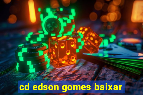 cd edson gomes baixar